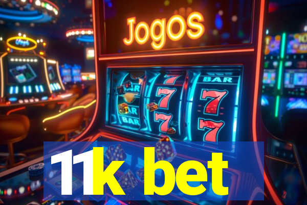 11k bet